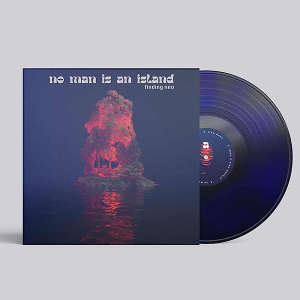Finding Neo // No man is an island // Vinyl