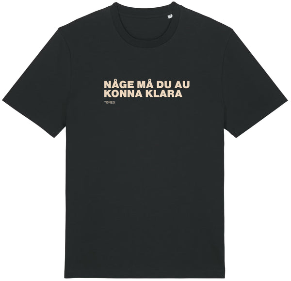 Tønes | Någe må du au konna klara | T-shirt